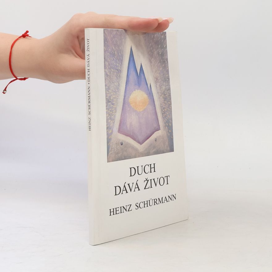 Heinz Schürmann Duch dává život