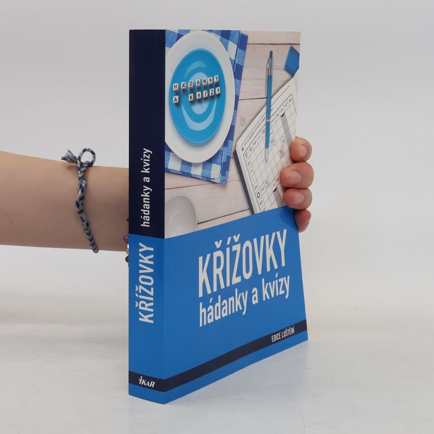 Kolektiv autorů Křížovky: hádanky a kvízy