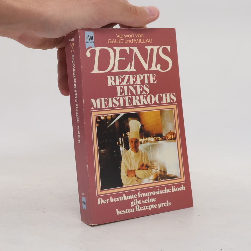 ... Denis Rezepte eines Meisterkochs