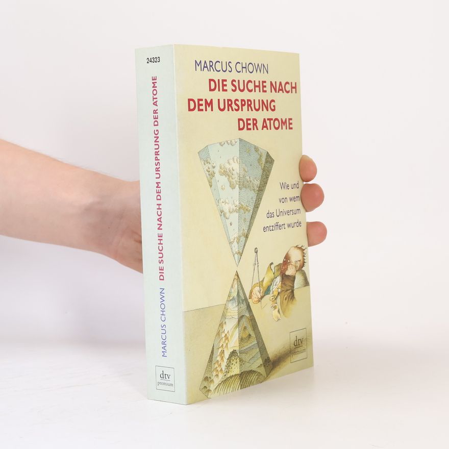 Marcus Chown Auf der Suche nach dem Ursprung der Atome