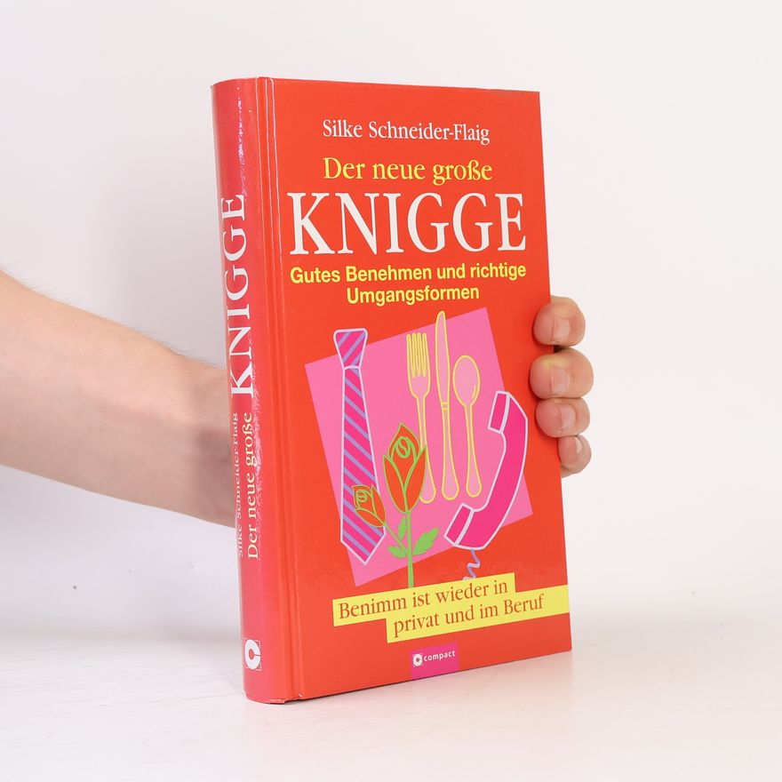 Silke Schneider-Flaig Der neue große Knigge
