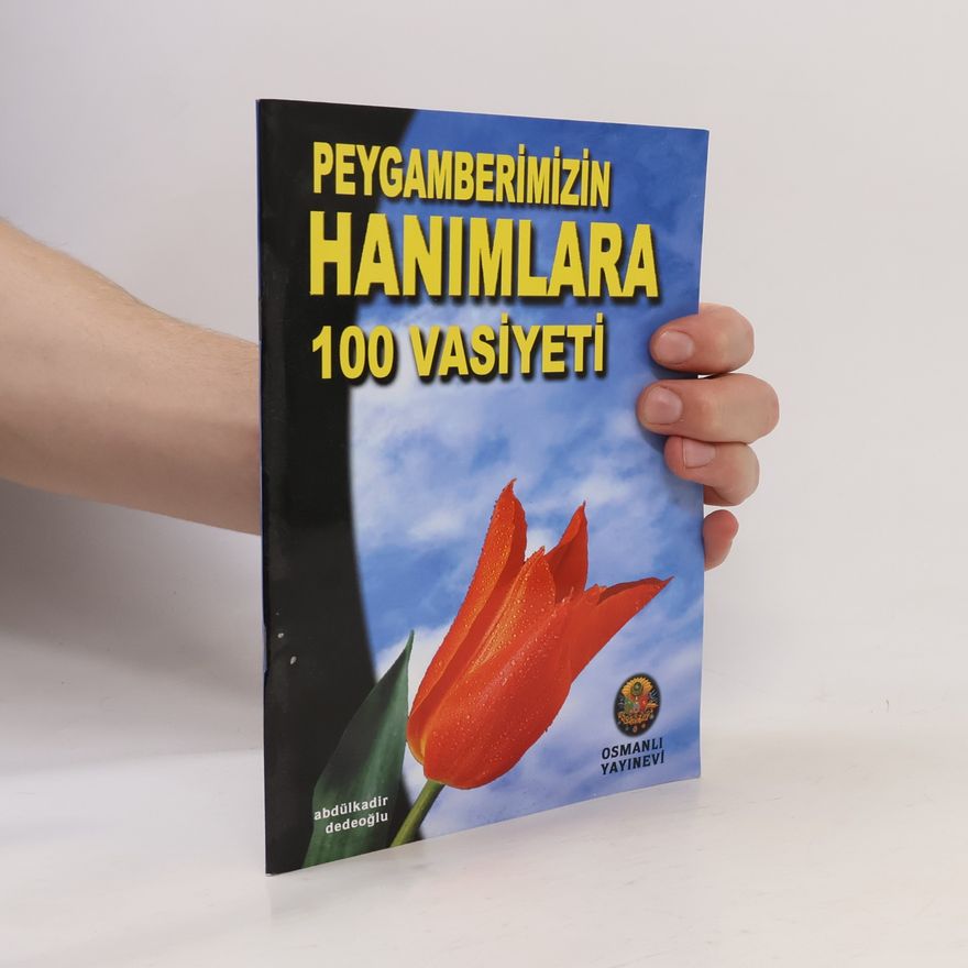 Abdülkadir Dedeoğlu Peygamberimizin hanımlara 100 vasiyeti