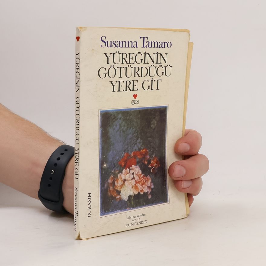 Susanna Tamaro Yüreğinin götürdüğü yere git