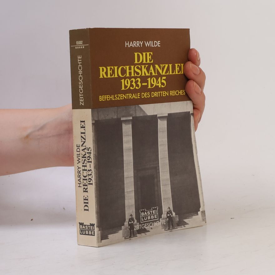 Harry Wilde Die Reichskanzlei