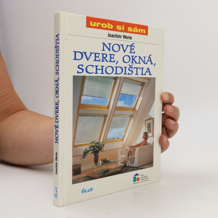 Joachim Werle Nové dvere, okná, schodištia