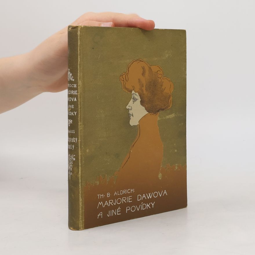 TH. B. Aldrich Majorie Dawova a jiné povídky