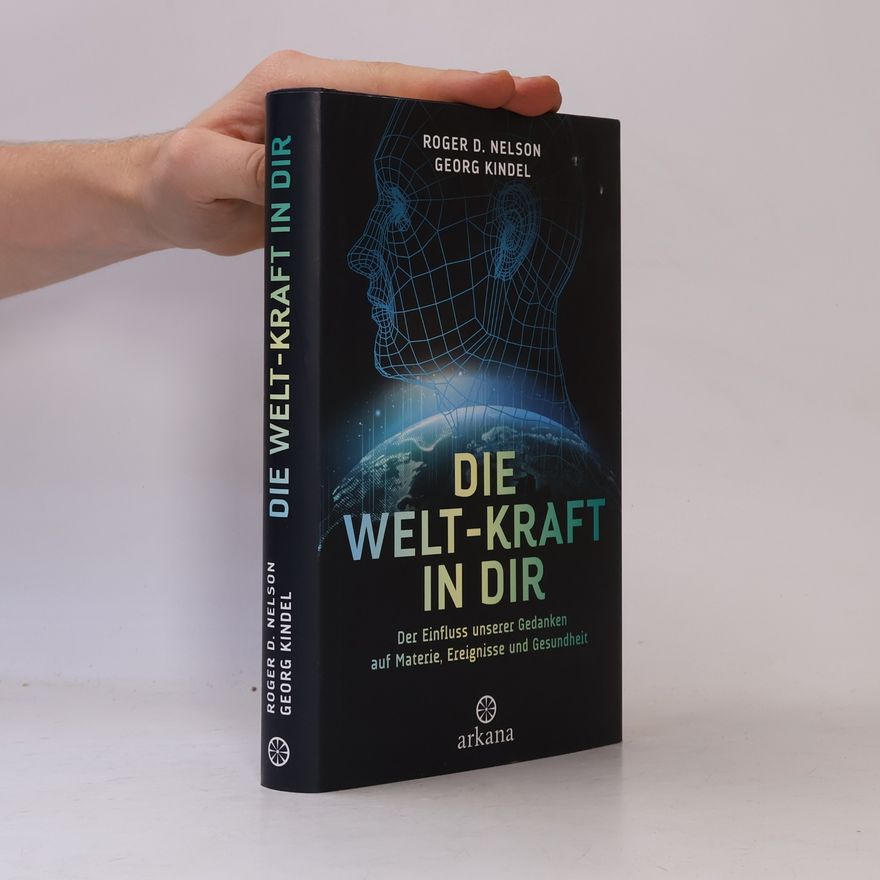 Roger D. Nelson Die Welt-Kraft in dir