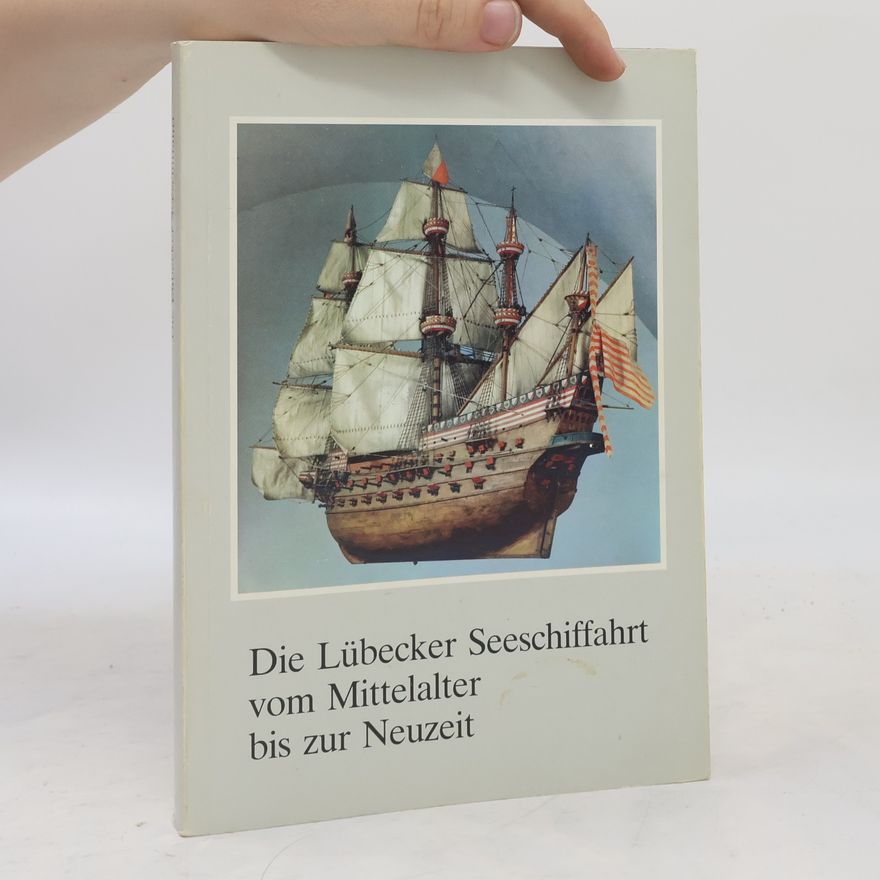 Ulrich Pietsch Die Lübecker Seeschiffahrt vom Mittelalter bis zur Neuzeit