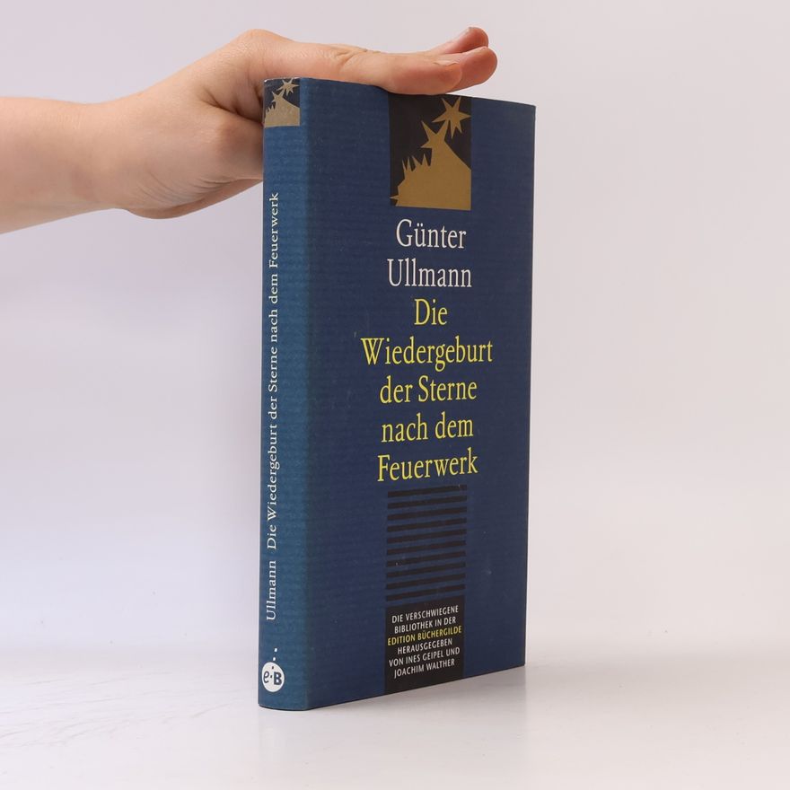 Günter Henning und Alfred Ullmann Die Wiedergeburt der Sterne nach dem Feuerwerk
