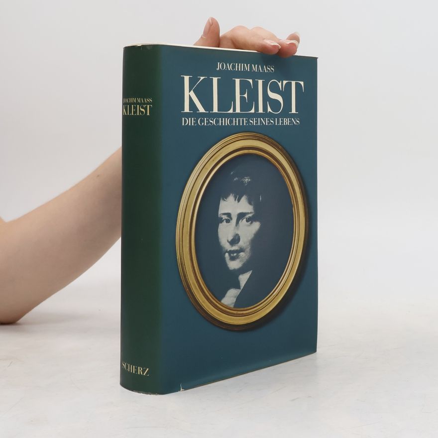 Joachim Maass Kleist. Die Geschichte seines Lebens