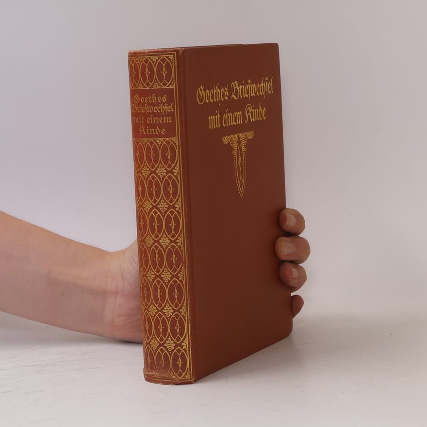 Johann Wolfgang von Goethe Goethes Briefwechsel Mit Einem Kinde