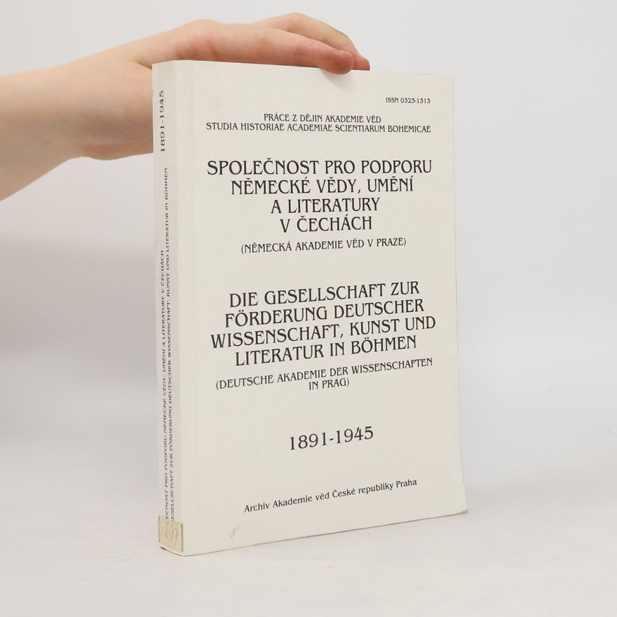 Various authors Společnost pro podporu německé vědy, umění a literatury v Čechách 1891-1945