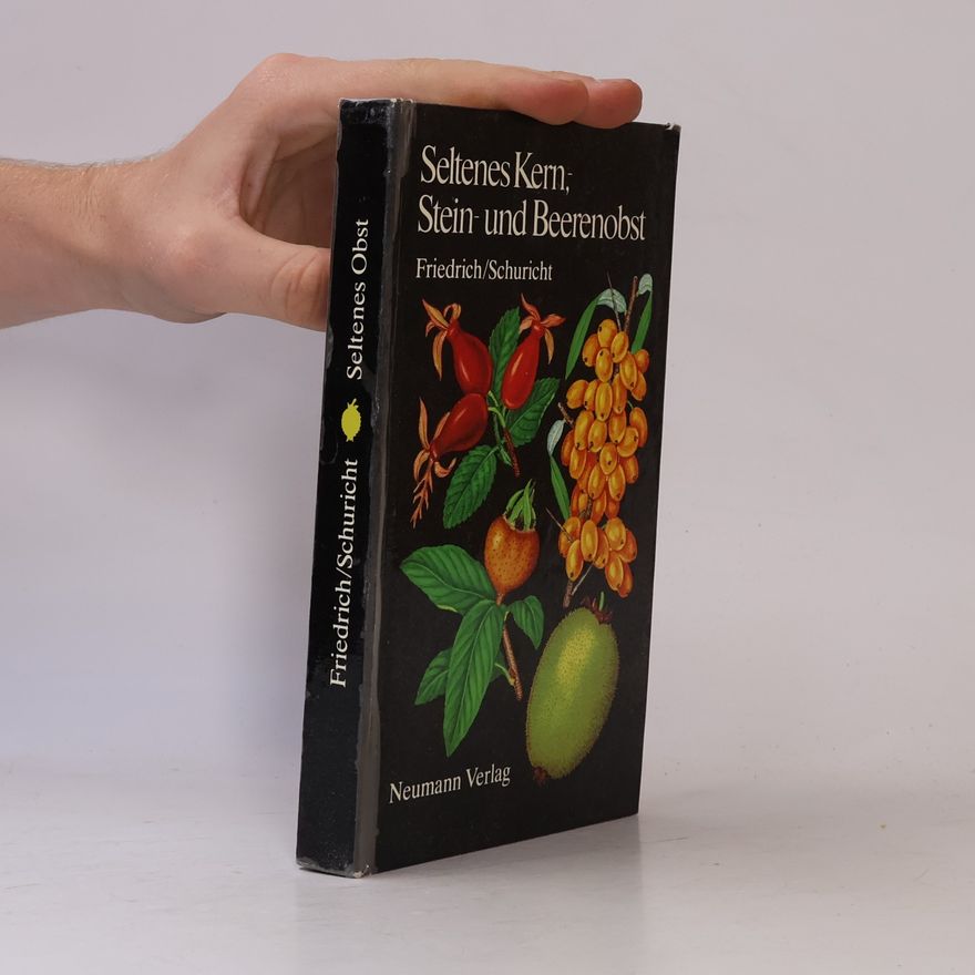 Werner Schuricht Seltenes Kern,-Stein- und Beerenobst