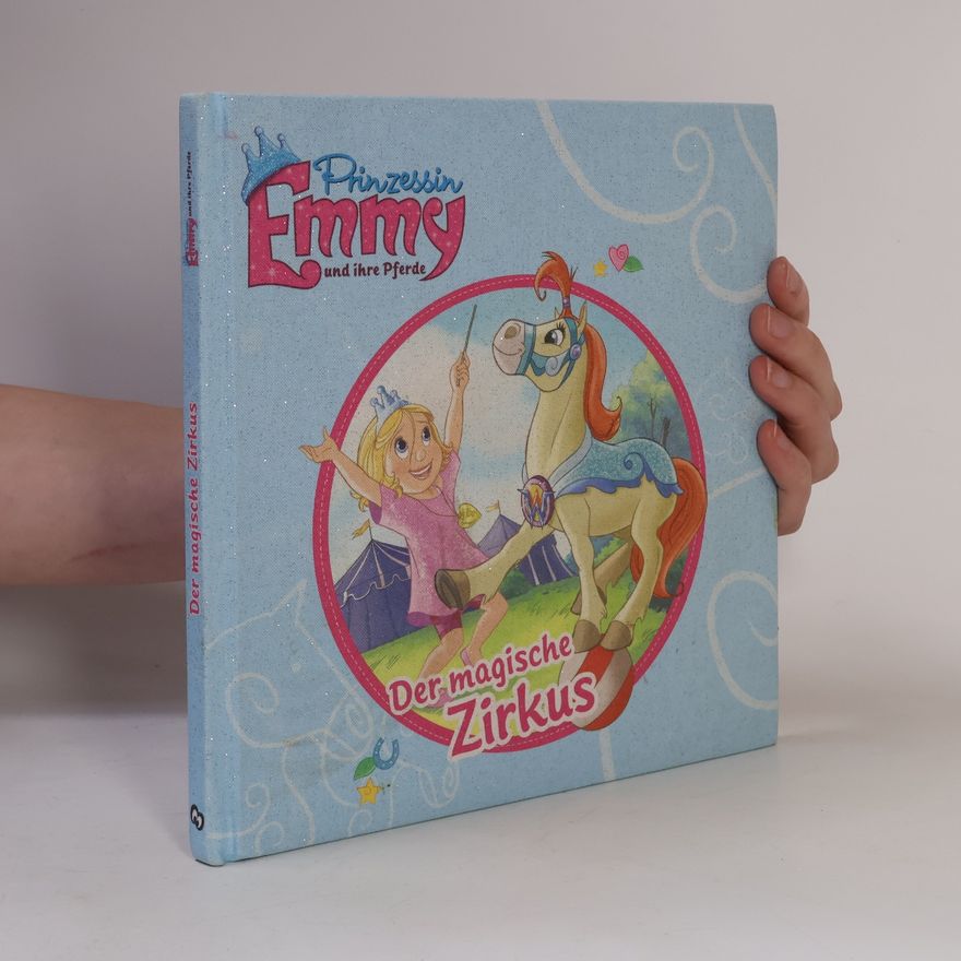 Fernando Guell Prinzessin Emmy und ihre Pferde - Der magische Zirkus
