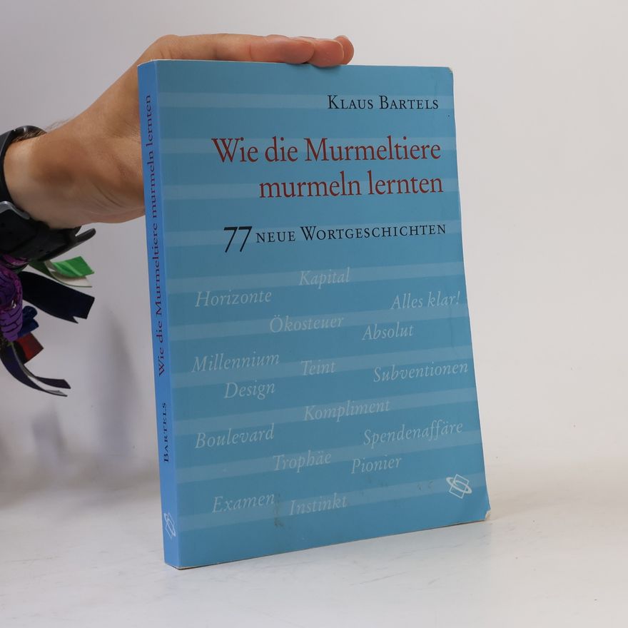 Klaus Bartels Wie die Murmeltiere murmeln lernten