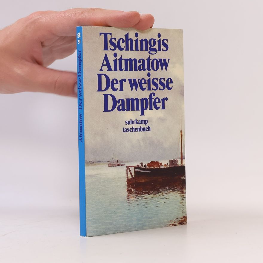 Čingiz Ajtmatov Der weisse Dampfer