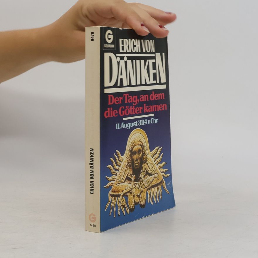 Erich von Däniken Der Tag, an dem die Götter kamen