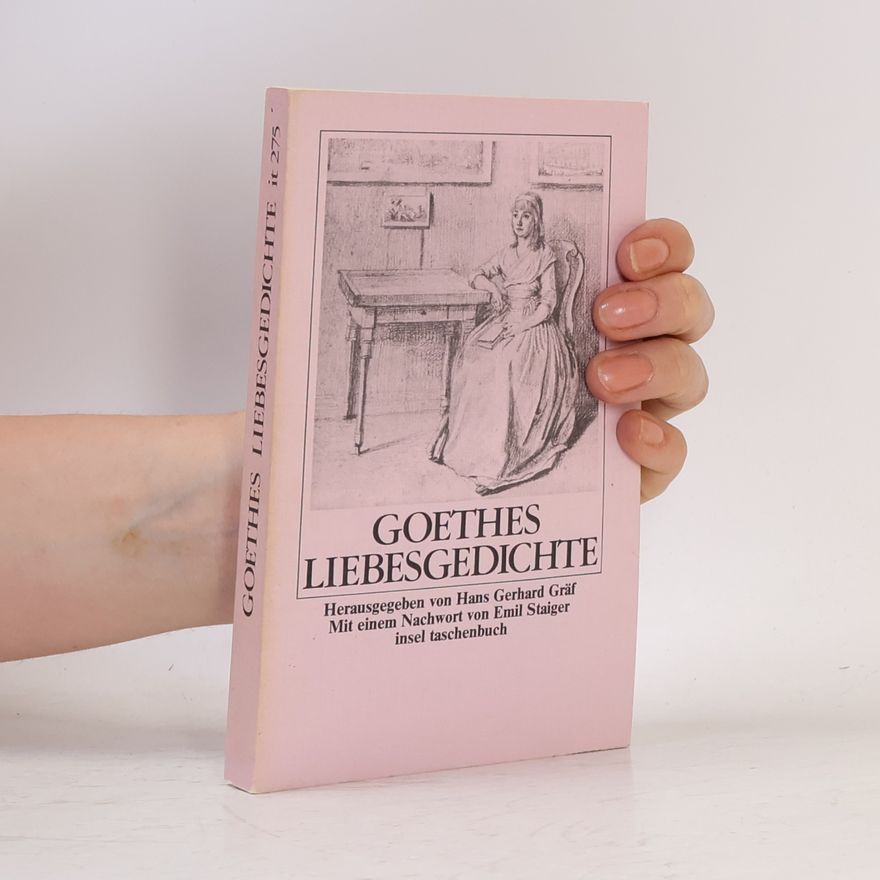 Johann Wolfgang von Goethe Goethes Liebesgedichte