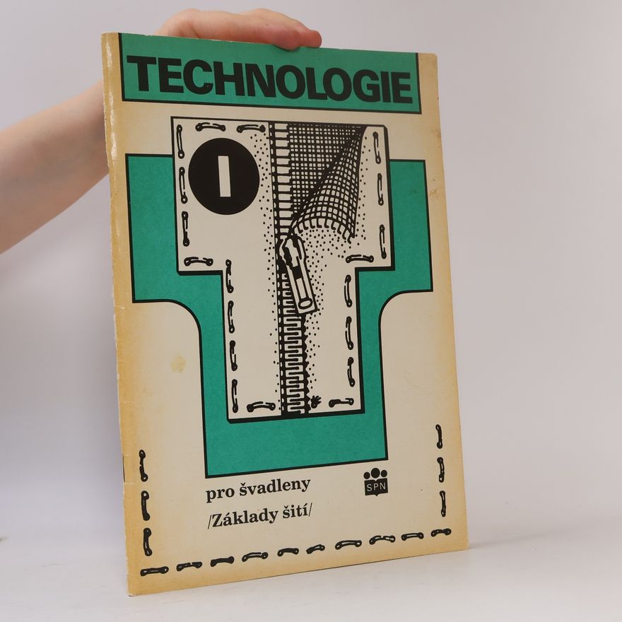 Hana Stádníková Technologie I pro švadleny (základy šití)
