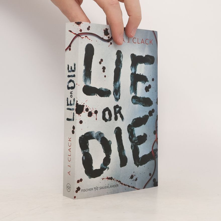 A. J. Clack Lie or Die