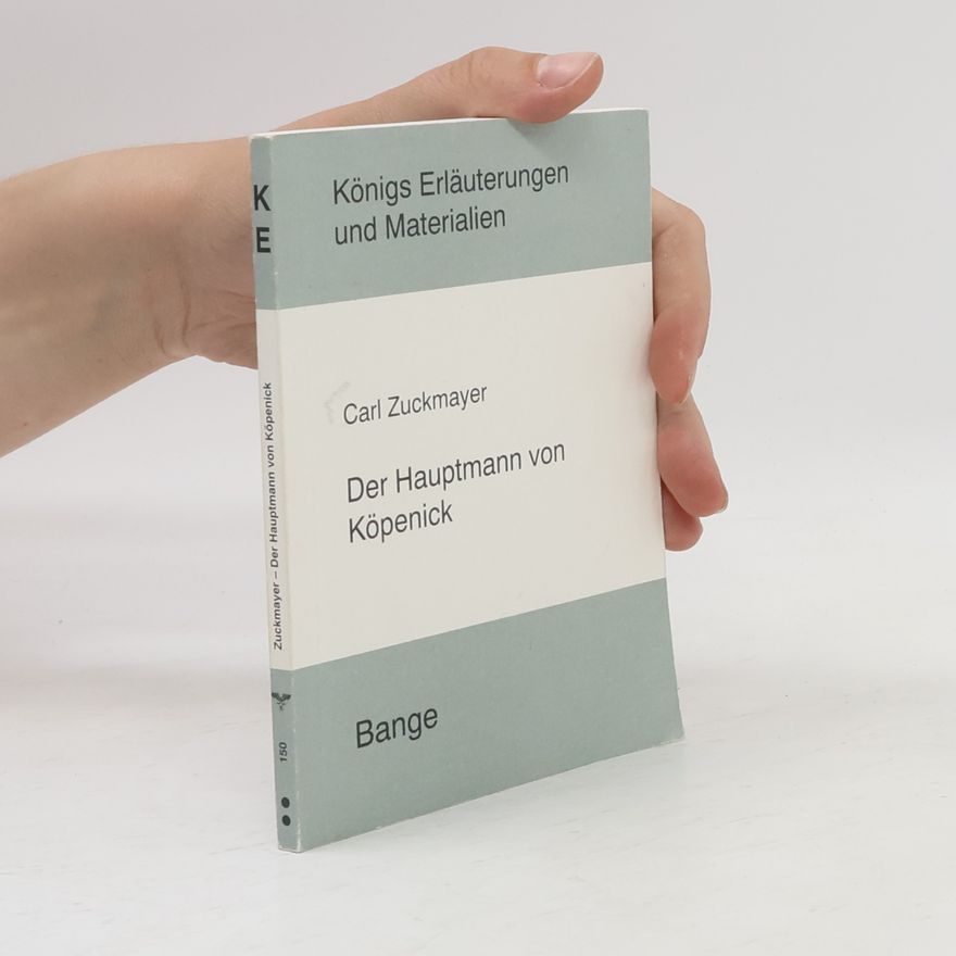 Theo Rosebrock Erläuterungen zu Carl Zuckmayers Der Hauptmann von Köpenick