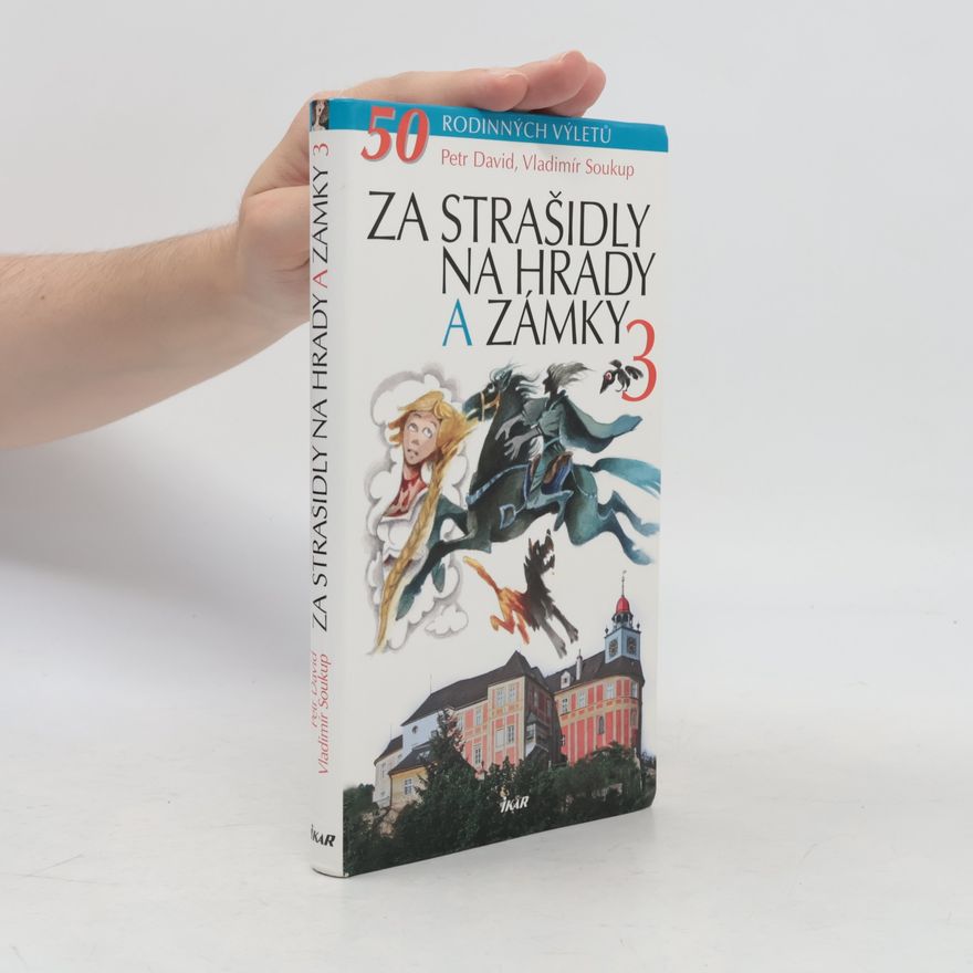 Petr David Za strašidly na hrady a zámky 3. 50 rodinných výletů