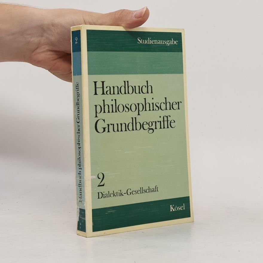 Christoph Wild Handbuch philosophischer Grundbegriffe. Bd. 2., Dialektik - Gesellschaft