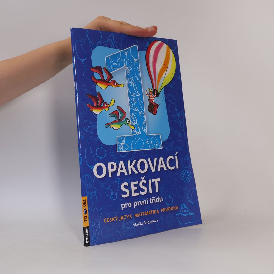 Vlaďka Gregorková Vicjanová Opakovací sešit pro první třídu : český jazyk, matematika, prvouka