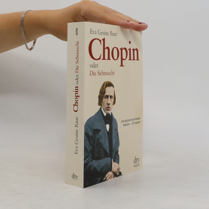 Eva Gesine Baur Chopin oder die Sehnsucht