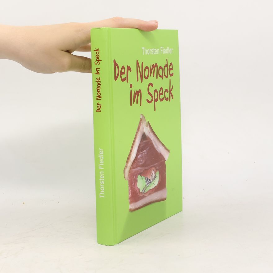 Thorsten Fiedler Der Nomade im Speck