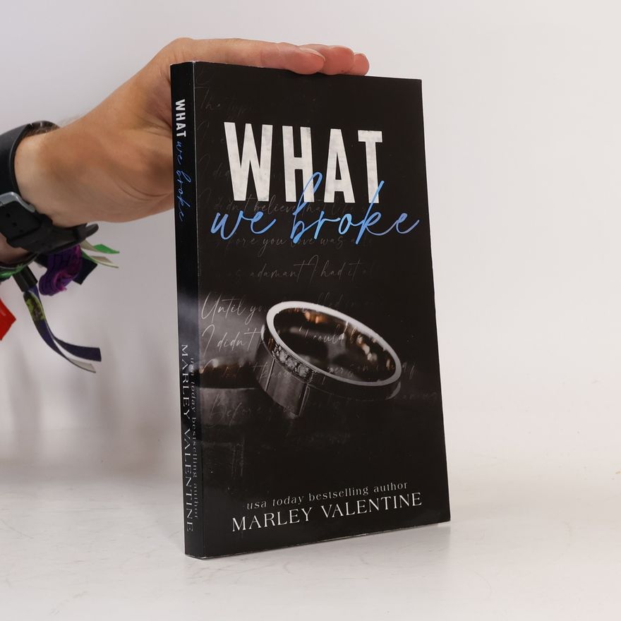Marley Valentine What We Broke