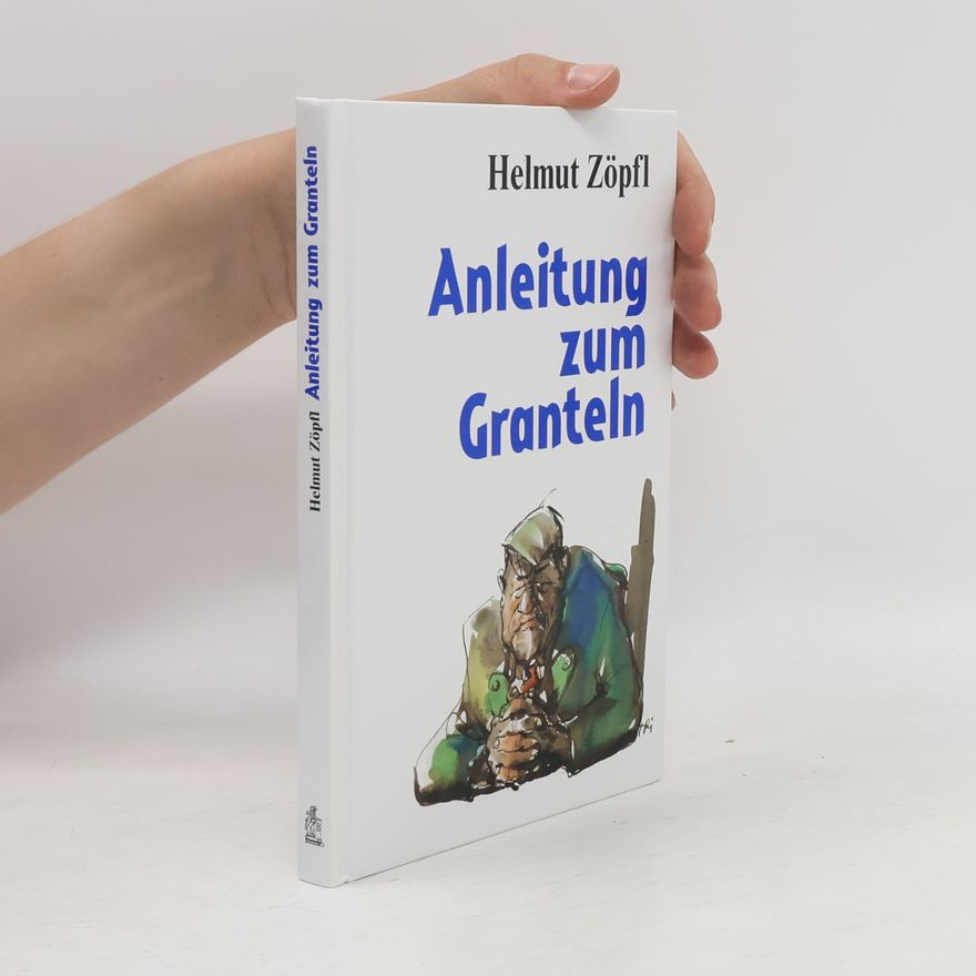 Helmut Zöpfl Anleitung zum Granteln