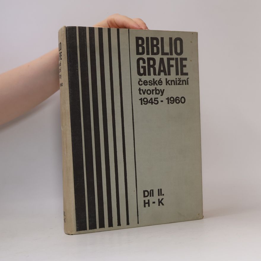 Autorenkollektiv Bibliografie české knižní tvorby 1945-1960 II. H-K