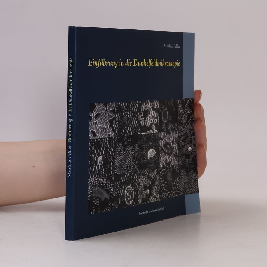 Matthias Felder Einführung in die Dunkelfeldmikroskopie