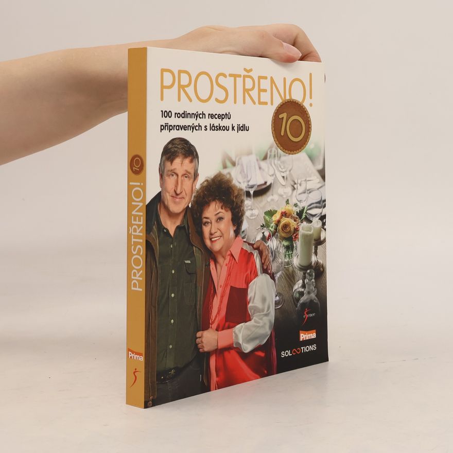 Kolektiv autorů Prostřeno! 10 : 100 rodinných receptů připravených s láskou k jídlu