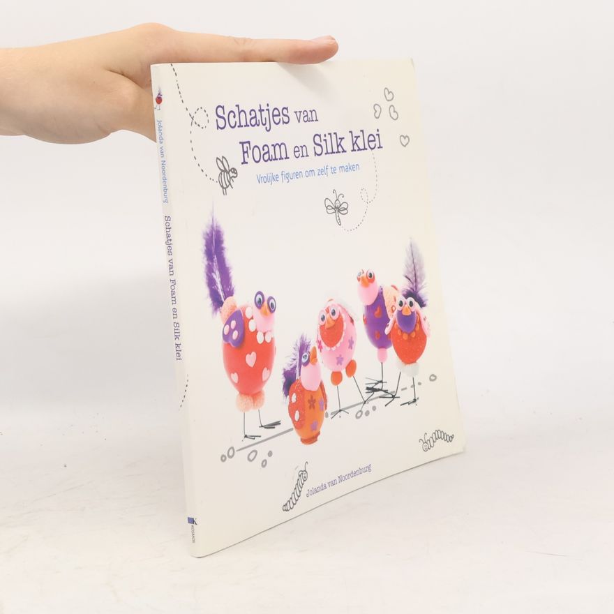 Jolanda van Noordenburg Schatjes van Foam en Silk klei