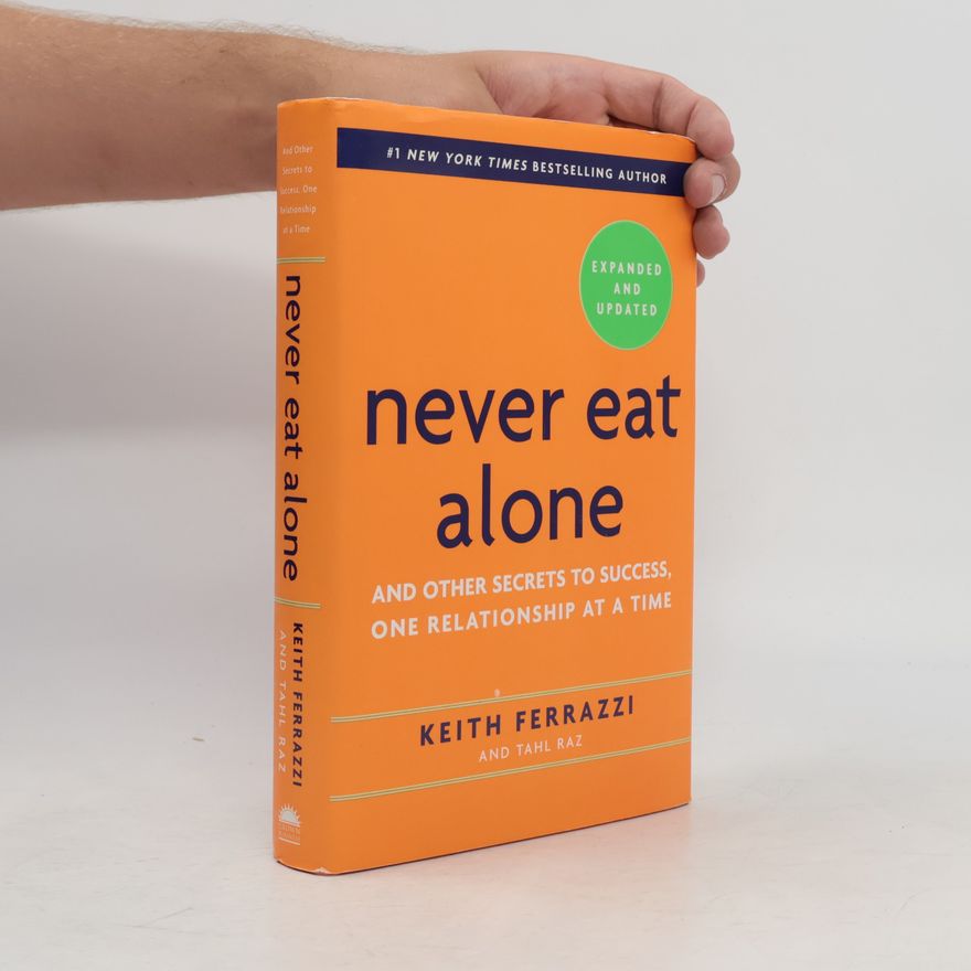 Keith Ferrazzi Never Eat Alone