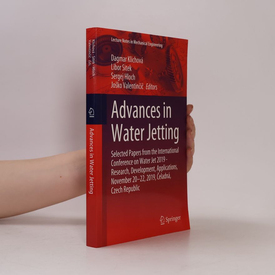 Joško Valentinčič Lecture Notes In Mechanical Engineering: Advances in Water Jetting