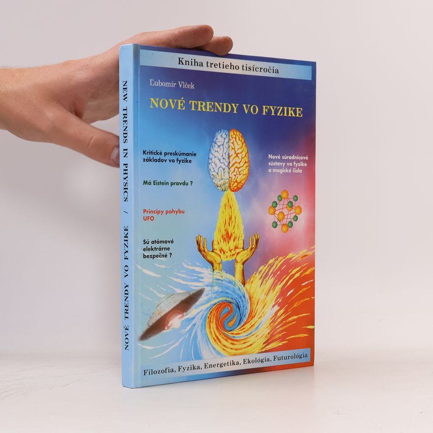 Ľubomír Vlček Nové trendy vo fyzike. New Trends in Physics
