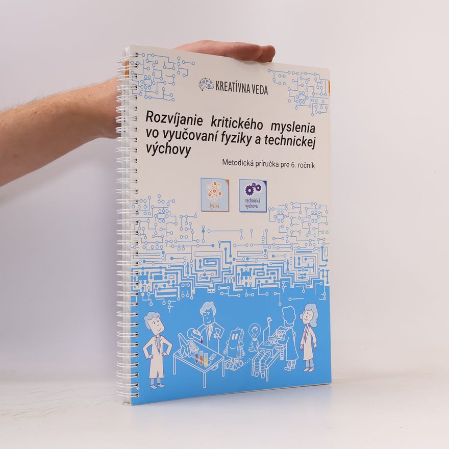 Klára Velmovská Rozvíjanie kritického myslenia vo vyučovaní fyziky a technickej výchovy