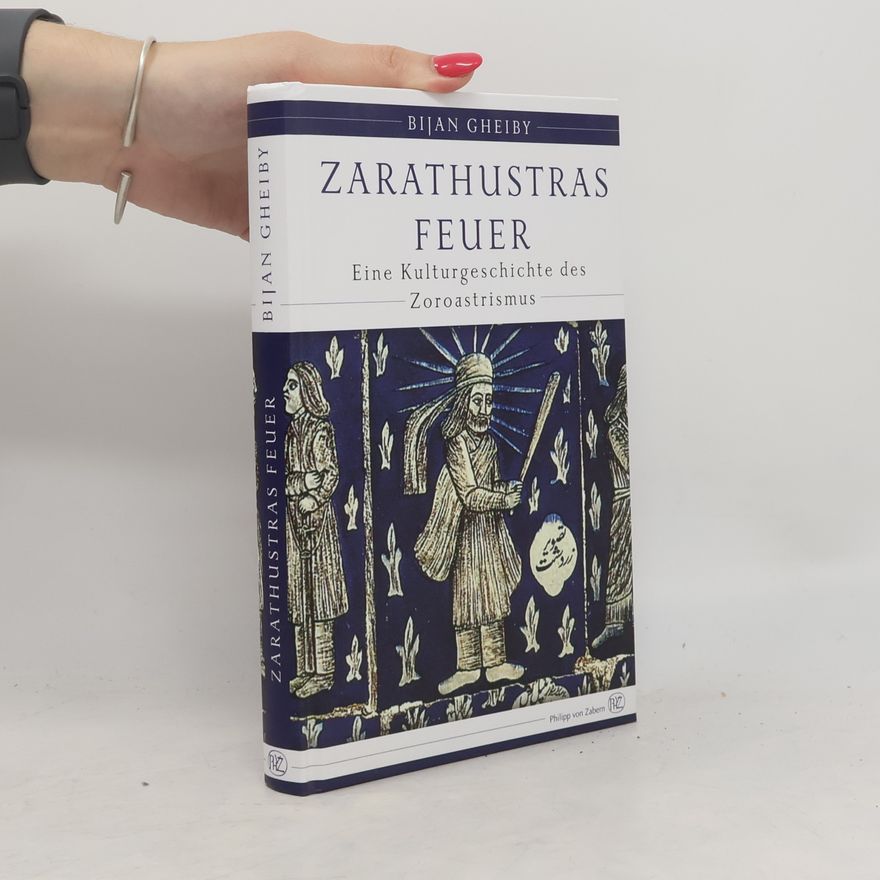 Bijan Gheiby Zarathustras Feuer