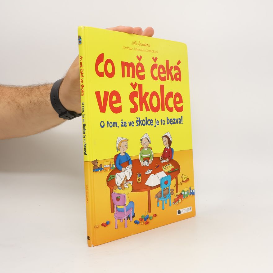 Veronika Čtvrtečková Co mě čeká ve školce. O tom, že ve školce je to bezva!