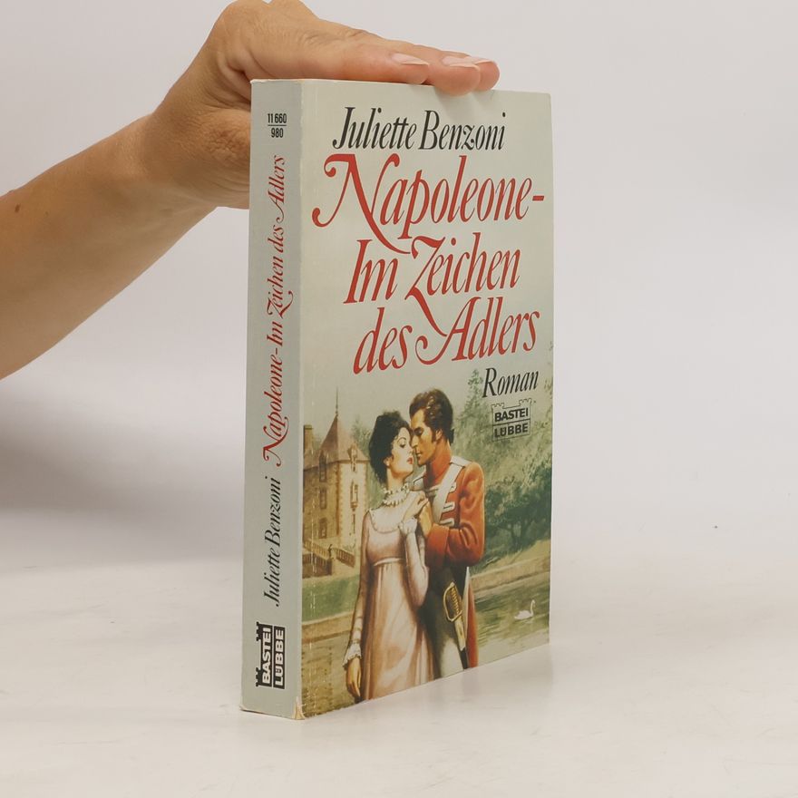 Juliette Benzoni Napoleone - im Zeichen des Adlers