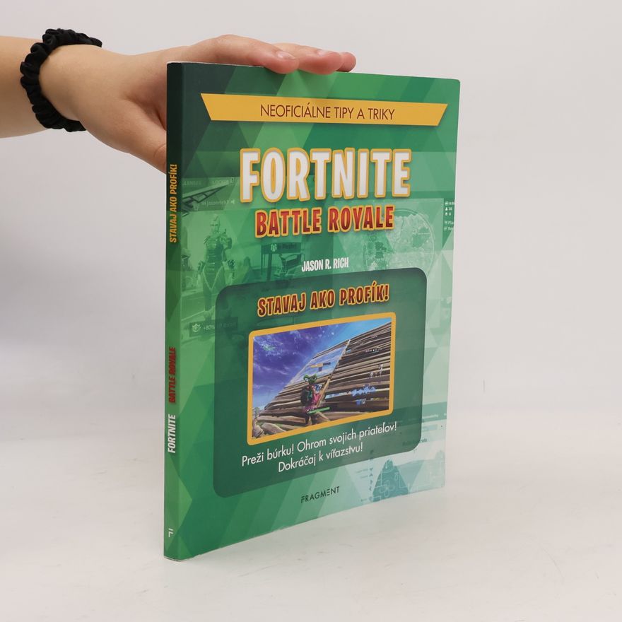 Jason Rich Fortnite Battle Royale. Stavaj ako profík!