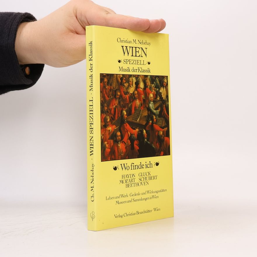 Christian Nebehay Wien Speziell. Musik der Klassik