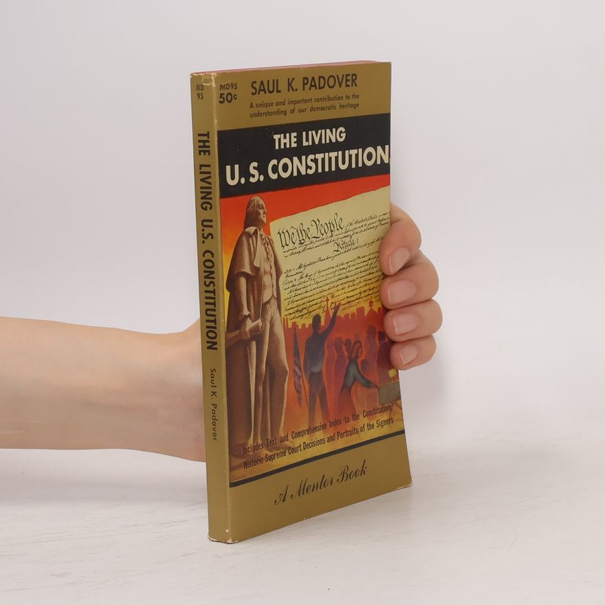 Saul K. Padover The Living U.S. Constitution