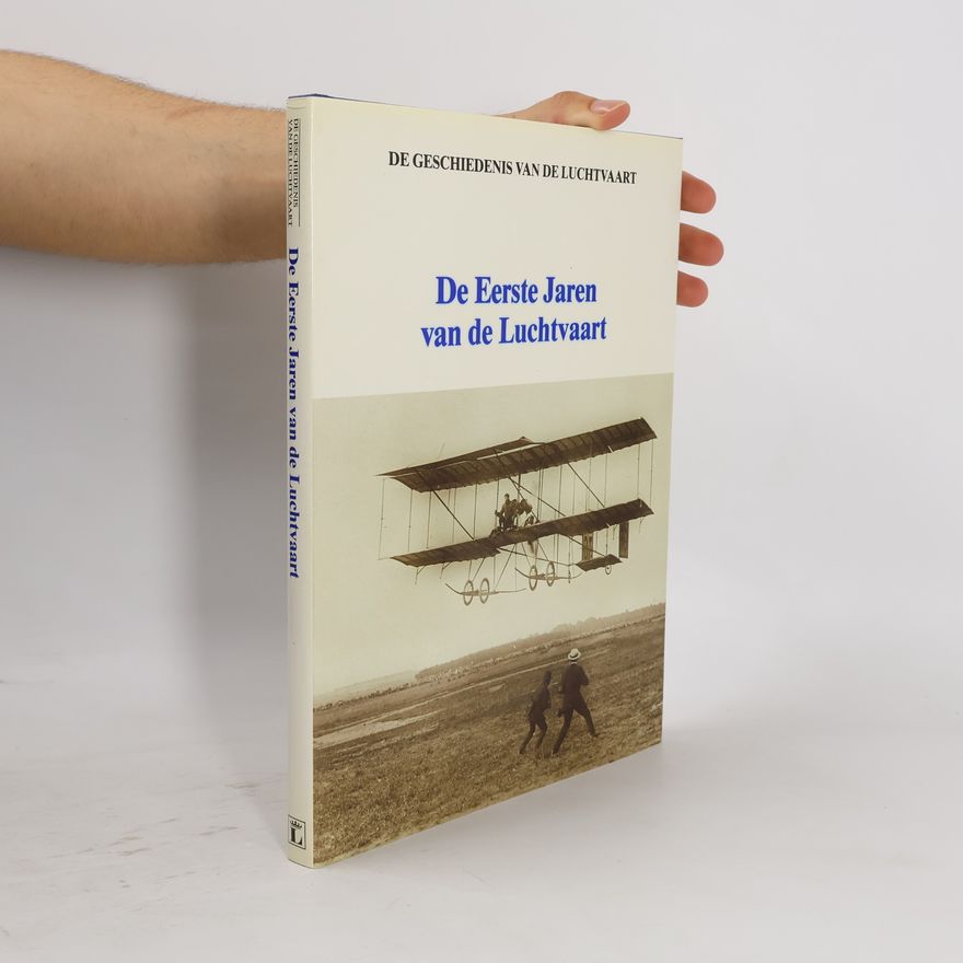 Kolektiv autorů De Eerste Jaren van de Luchtvaart