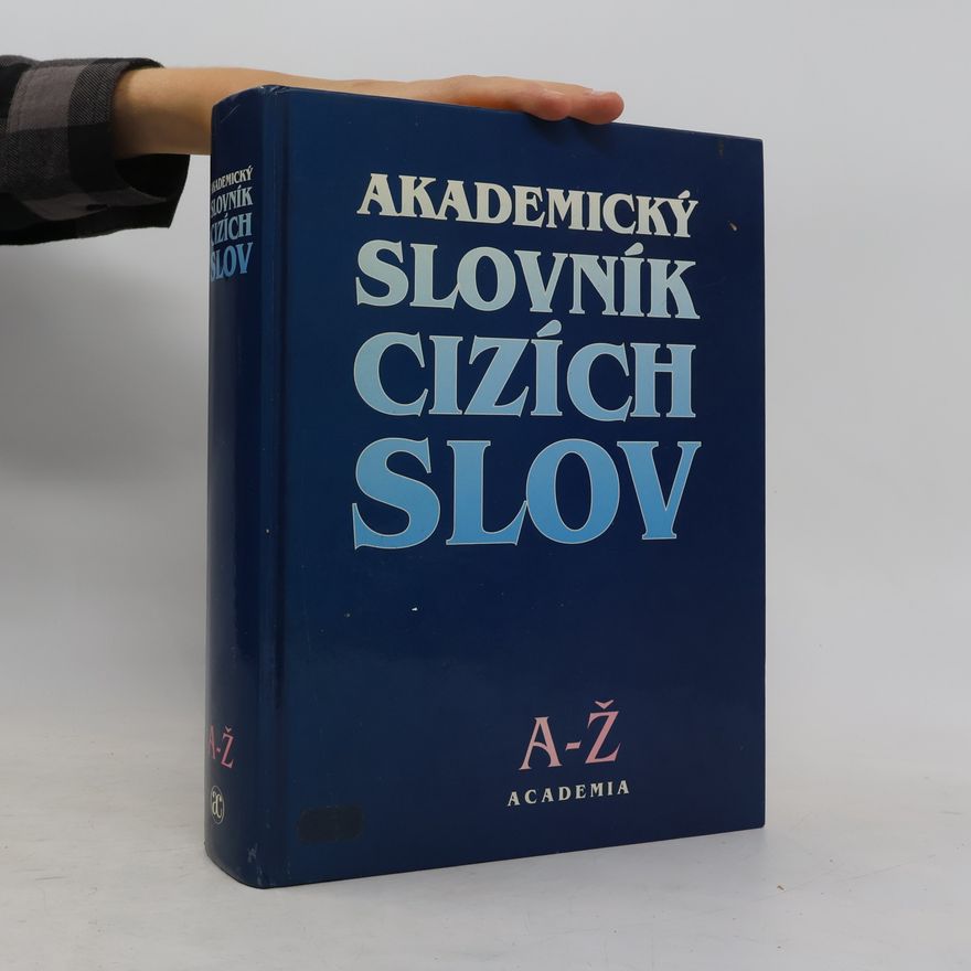 Věra Petráčková Akademický slovník cizích slov. A-Ž