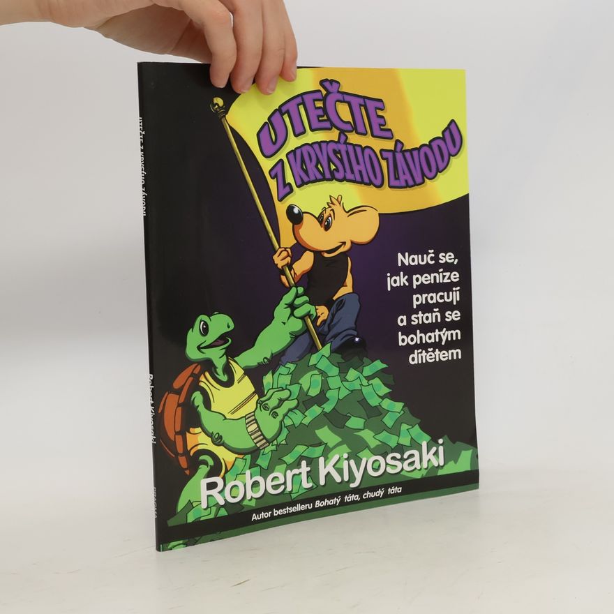 Robert T. Kiyosaki Utečte z krysího závodu