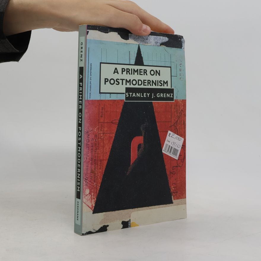Stanley Grenz Primer on Postmodernism